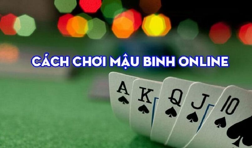 Giải mã cách chơi mậu binh luôn thắng chuẩn xác nhất